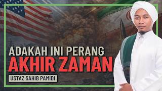 Ustaz Sahib Pamidi - Adakah Ini Perang Akhir Zaman