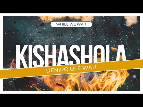 DENIRO ULE WAH - KISHASHOLA (OFFICIAL LYRIC VIDEO)