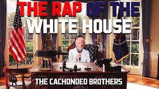 The Rap of the White House (Music Video) - The Cachondeo Brothers