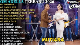 Download lagu ADELLA TERBARU 2026 | MUTIARA - SALAH APA | FULL ALBUM DANGDUT KOPLO TERBARU mp3