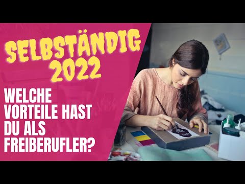 Freiberuflich Selbständig machen - Alle Vorteile und Besonderheiten einfach erklärt