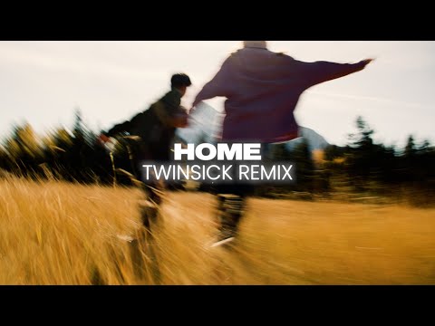 Home (TWINSICK Remix)