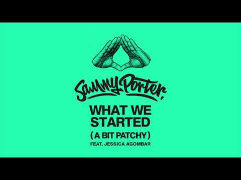 Sammy Porter & Jessica Agombar – What we started [A Bit Patchy] Video