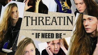 Threatin - If Need Be (Official Music Video)