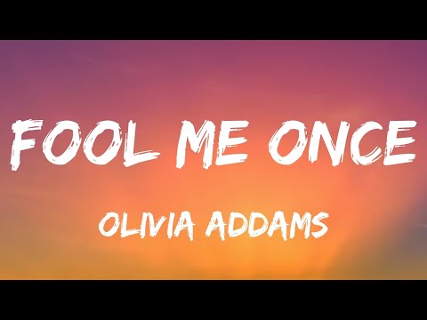 Olivia Addams - Fool Me Once (Lyrics)