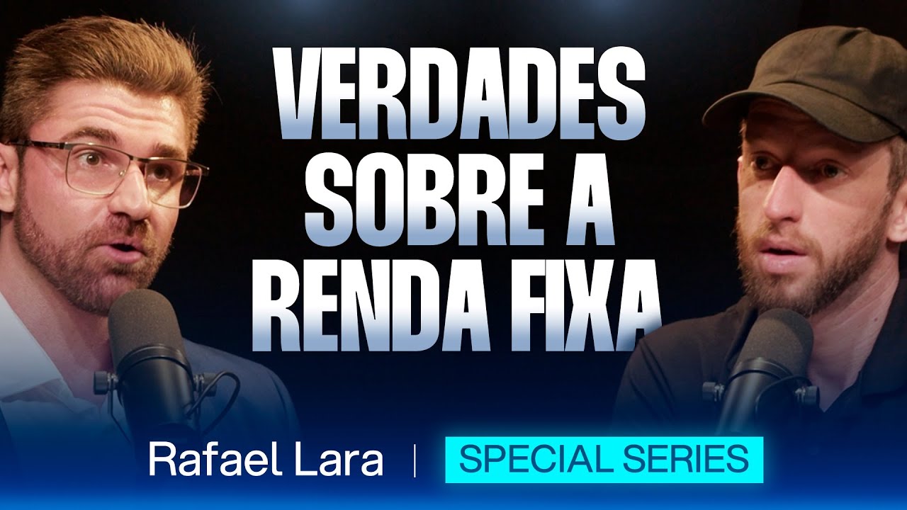 Guia das Rendas Fixas - Rafael Lara - Pt 4 [Ep. 088] (Special Series)