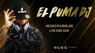 Hecho Pa' Bailar - Los Van Van ''El Puma Dj''