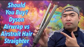 Should You Buy? Dyson Airwrap vs Airstrait Hair Straighter