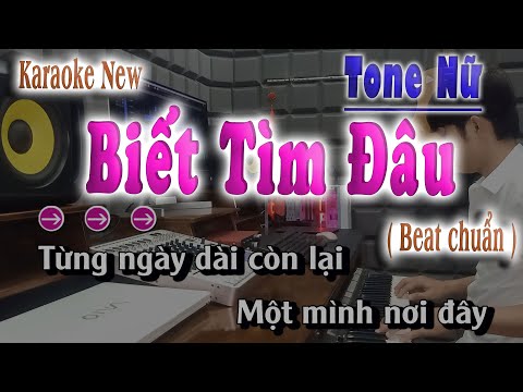 Karaoke Biết Tìm Đâu Tone Nữ Beat Chuẩn | song nhien karaoke