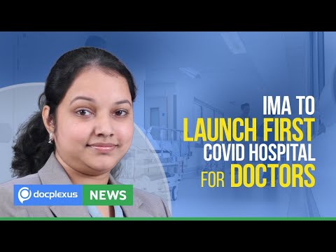 IMA To Launch First COVID Hospital For Doctors, And Many More