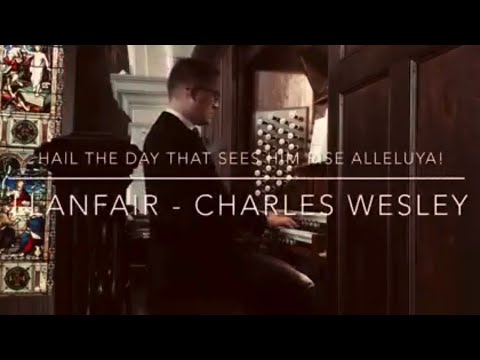 Hymn - Hail The Day That Sees Him Rise - Llanfair - with words - Daniel Roberts | Organist