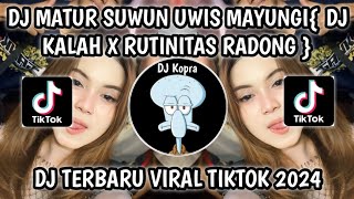 Download lagu DJ MATUR SUWUN UWES MAYUNGI DERESE UDANKU { DJ KALAH X RUTINITAS BY ADI FAJAR RIMEX } VIRAL TIKTOK‼️ mp3