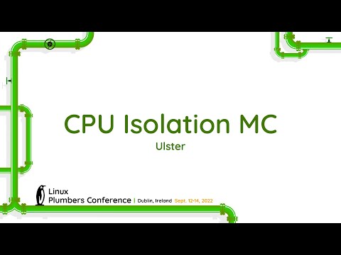 LPC 2022 - CPU Isolation MC - Ulster