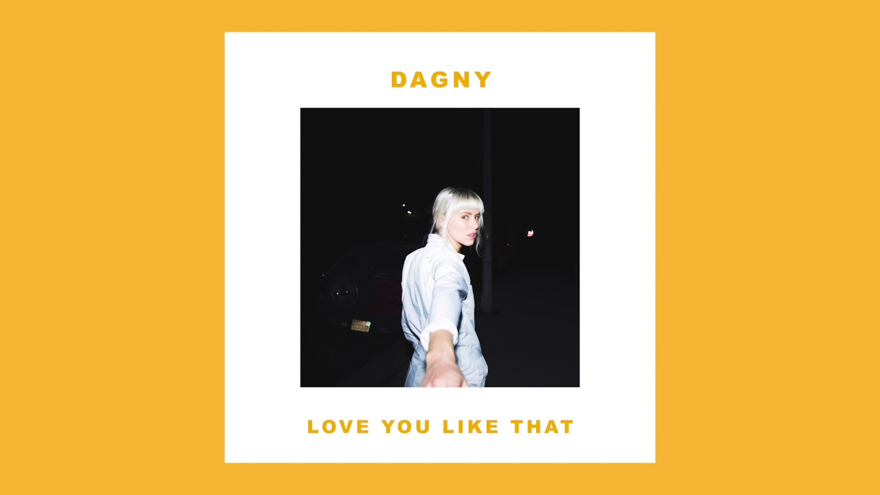 Dagny - Love You Like That (Audio)