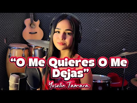 Yoselin Tamara - O Me Quieres O Me Dejas | Cover #marisela