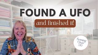 Friday Sews Over 50 | Found a UFO⌠and Finished It!