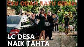 Download lagu CEU ODAH RATU GIBAH - 'LC DESA NAIK TAHTA' mp3
