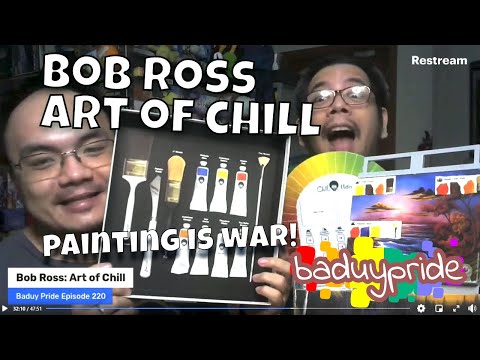 Baduy Pride: Bob Ross Art of Chill (Ep. 220)