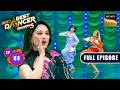 Ep 3 Queen Of Elegance Is Back Part 1 India S Best Dancer S5 Full Episode 13 Jun 2026