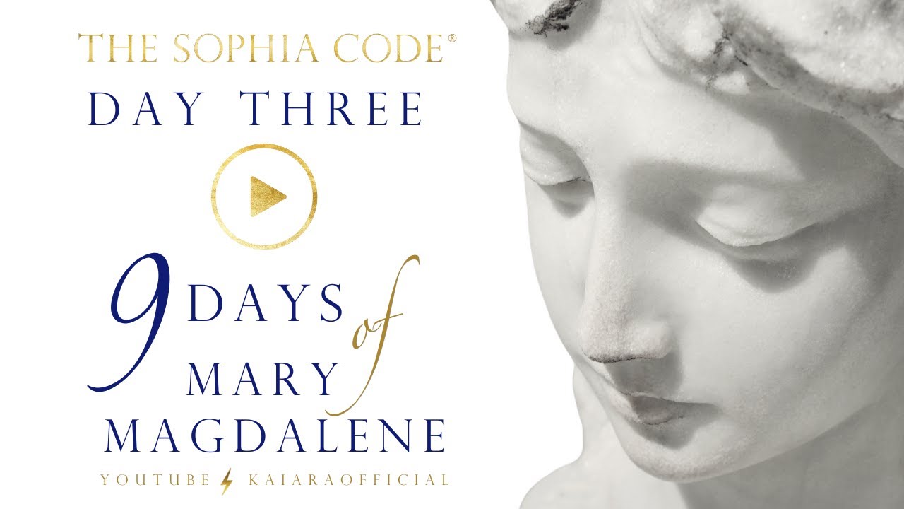 KAIA RA  |  Day 3 of "9 Days of Magdalene"  |  Activate The Sophia Code® Within You