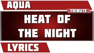 Heat Of The Night - Aqua tribute - Lyrics