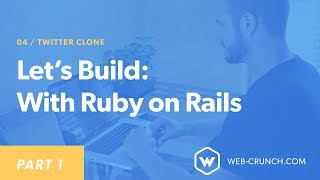 Let&#39;s Build: A Twitter Clone With Ruby on Rails - Part 1