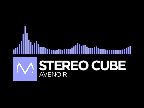 [Future Bass] - Stereo Cube - Avenoir [Free Download]
