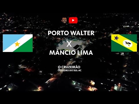 FINAL | PORTO WALTER X MÂNCIO LIMA 🔥 JOGO COMPLETO | REPRISE