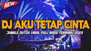 Download lagu DJ AKU TETAP CINTA !! JUNGLE DUTCH VIRAL TERBARU FULL BASS 2023 mp3 Download lagu DJ AKU TETAP CINTA !! JUNGLE DUTCH VIRAL TERBARU FULL BASS 2023 mp3