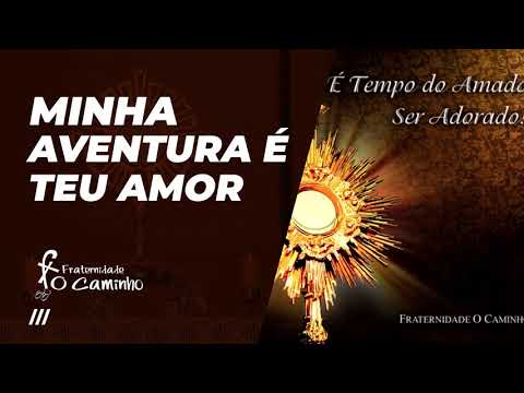 Minha Aventura É Teu Amor - Fraternidade o…