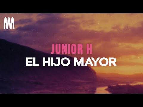 Junior H - El Hijo Mayor (Letra/Lyrics)