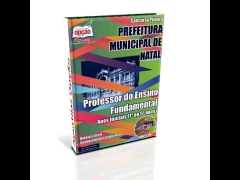 Apostila Concurso Natal 2015 - Professor Ensino Fundamental - Anos Iniciais