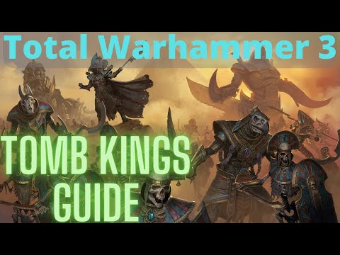 Tomb Kings In Depth Guide! TW3 Immortal Empires