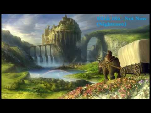 Blink 182 - Not Now (Nightcore)