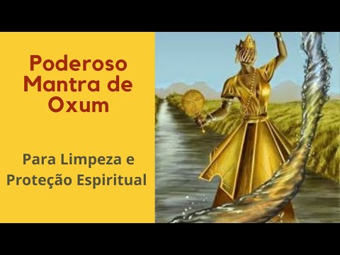 Mantra de Oxum para Limpeza e Proteção Espiritual.