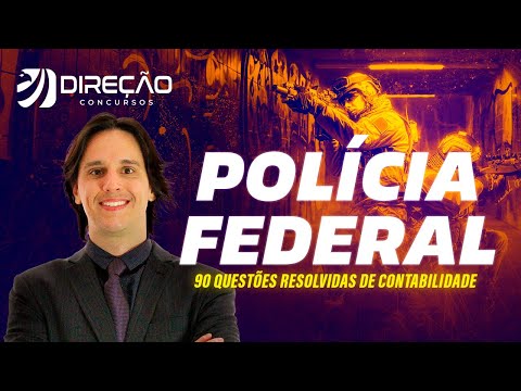 Concurso Polícia Federal: 90 questões de Contabilidade RESOLVIDAS