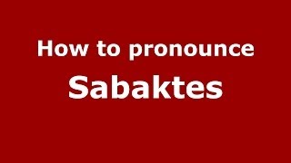How to pronounce Sabaktes
