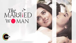 The Married Woman | Official Trailer | Streaming Now on ZEE5
