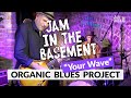 Jam In The Basement - ORGANIC BLUES PROJECT "Your Wave" (Jens Filser, Dirk Schaadt & Mickey Neher)