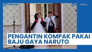 Pasangan Pengantin Kompak Pakai Baju Gaya Naruto di Hari Pernikahan, Warganet: Pasangan Wibu Nikah