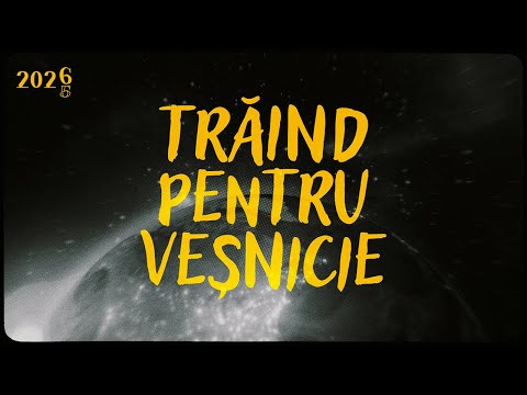 Ajun de An Nou / Trăind Pentru Veșnicie  / 31 decembrie 2025 / program live