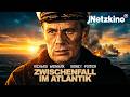 Zwischenfall Im Atlantik GANZER KRIEGSFILM Auf Deutsch Kriegsfilme In Voller Länge Thriller