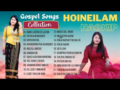 Hoineilam Haokip • Gospel Songs Collection • @hoineilam • Mulou Lamsao • Pakai Awgin