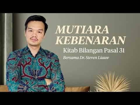 MUTIARA KEBENARAN 137 - BILANGAN 31 | DR. Steven E. Liauw