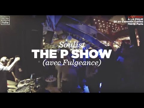 Soulist - The P Show #45 (avec Fulgeance) • À La Folie • Le Mellotron