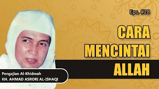 Download lagu [Audio Full] #28 CARA MENCINTAI ALLAH - Pengajian KH. AHMAD ASRORI AL-ISHAQI mp3
