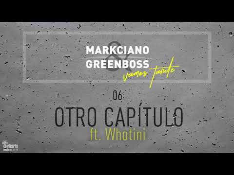 06. Greenboss - OTRO CAPÍTULO (ft. Whotini)