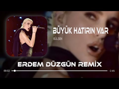 Gülşen - Büyük Hatırın Var ( Erdem Düzgün Remix )