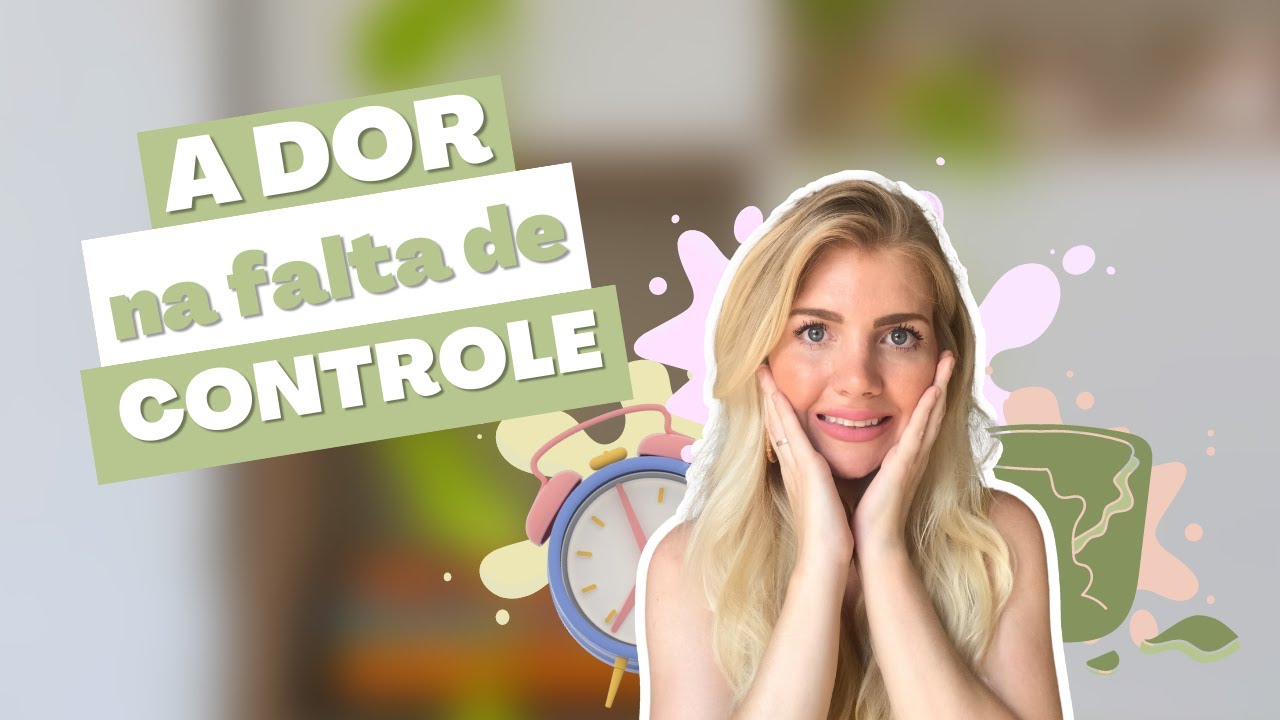 A dor na FALTA DE CONTROLE pelo viés da Terapia de Aceitação e Compromisso (ACT)