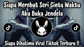 Download lagu SIAPA MEREBUT SERI CINTA WAKTU AKU BUKA JENDELA - SIAPA DIHATIMU COVER PALING MERDU BIKIN BAPER ! mp3 Download lagu SIAPA MEREBUT SERI CINTA WAKTU AKU BUKA JENDELA - SIAPA DIHATIMU COVER PALING MERDU BIKIN BAPER ! mp3